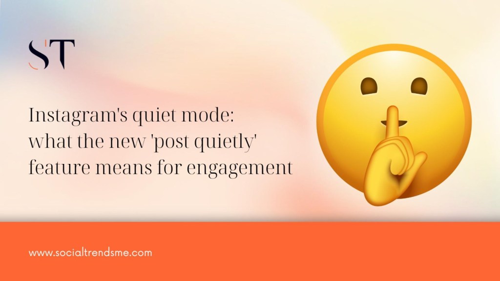 Instagram’s quiet mode: what the new ‘post quietly’ feature means for engagement