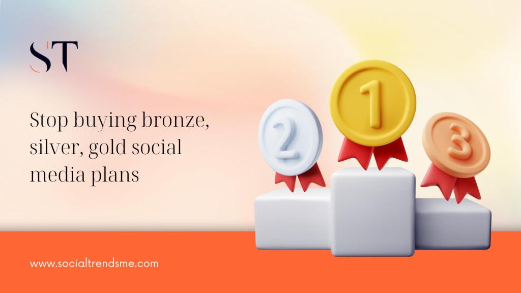 Stop buying bronze, silver, gold social media plans