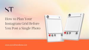 plan your instagram grid before you post a single photo